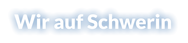 Wir auf Schwerin