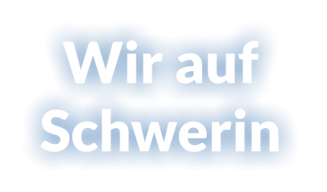 Wir auf Schwerin