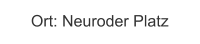 Ort: Neuroder Platz